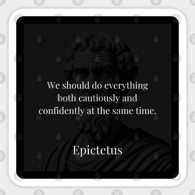 Epictetus's Wisdom: The Dual Dance of Caution and Confidence Sticker by Dose of Philosophy